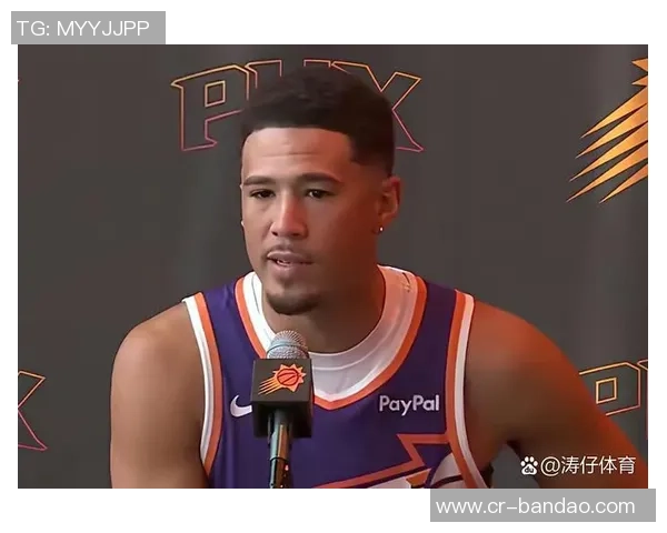 布克新赛季目标明确努力沟通助力每日进步稳步前行 布克新赛季目标明确努力沟通助力每日进步稳步前行